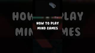 How to Play Mind Games