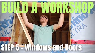 Garden Room Workshop BUILD Episode 5 || Windows and Doors