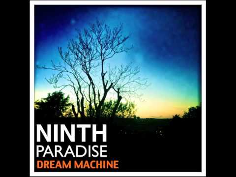 Ninth Paradise - Dream Machine - Shoegaze Guitar Music