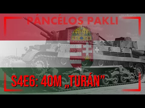 S4E6 - 40M „Turán” [PÁNCÉLOS PAKLI]
