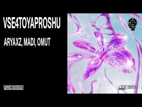 TRACK PREMIERE: aryaxz, madi, omut manit - vse4toyaproshu