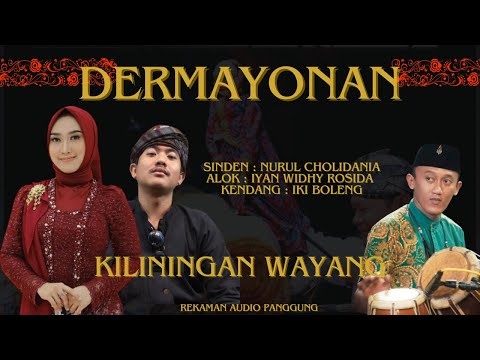 DERMAYONAN - Kliningan Wayang ( Sinden Nurul Cholidania ,Alok Iyan Widhy Rosida ,Kendang Iki boleng)