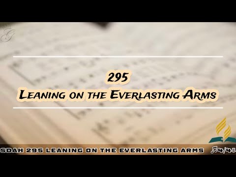 SDAH 295 Leaning on the Everlasting Arms | SDA HYMNAL PHILIPPINE EDITION