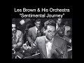Les Brown & His Orchestra (1945) “Sentimental Journey”
