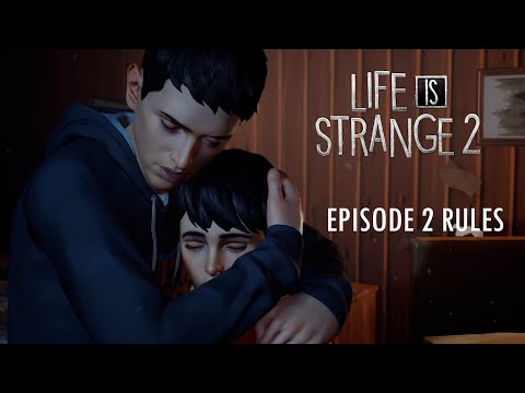 Life Is Strange 2 - EPISODE 2 RULES