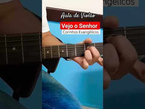 Vejo o senhor - Corinhos Evangélicos