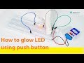 How to glow LED using push button.