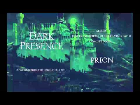 Dark Presence - Prion