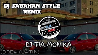 Download lagu DJ SABAHAN STYLE REMIX - DJ TIA MONIKA (BREAKLATIN) mp3