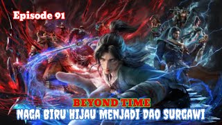Download lagu Beyond Time Episode 91 - Naga Biru Hijau Menjadi Dao Surgawi mp3