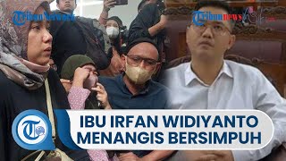 Ibunda Irfan Widyanto Bersimpuh Menangis Dengar Anaknya Divonis 10 Bulan Penjara