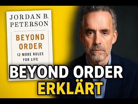 Beyond Order erklärt – Jordan Petersons 12 neue Lebensregeln für Chaos und Veränderung