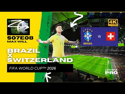 Life of a Pro S07E08: Max Will | Brazil x Switzerland (FIFA World Cup™ 2026) [4K HDR]