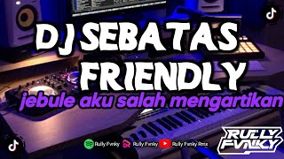 Download lagu DJ SEBATAS FRIENDLY | JEBULE AKU SALAH MENGARTIKAN | DJ VIRAL FYP TIKTOK TERBARU 2025 BY RULLY FVNKY mp3 Download lagu DJ SEBATAS FRIENDLY | JEBULE AKU SALAH MENGARTIKAN | DJ VIRAL FYP TIKTOK TERBARU 2025 BY RULLY FVNKY mp3