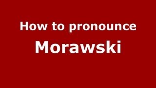 How to pronounce Morawski