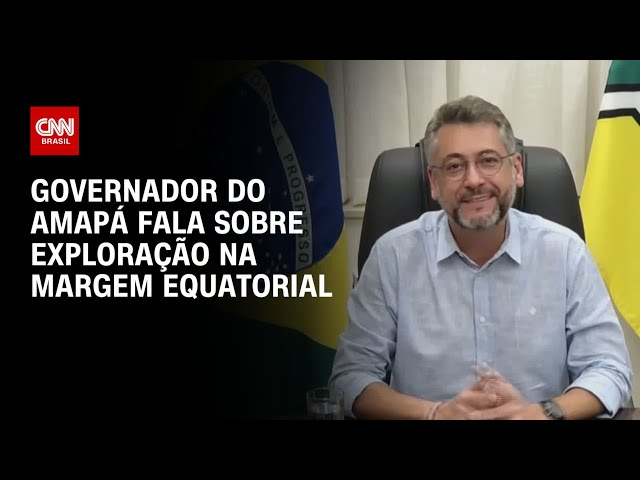 “Dia de comemoração”, diz governador do Amapá sobre exploração na Margem Equatorial | BASTIDORES CNN