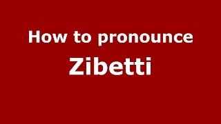 How to pronounce Zibetti