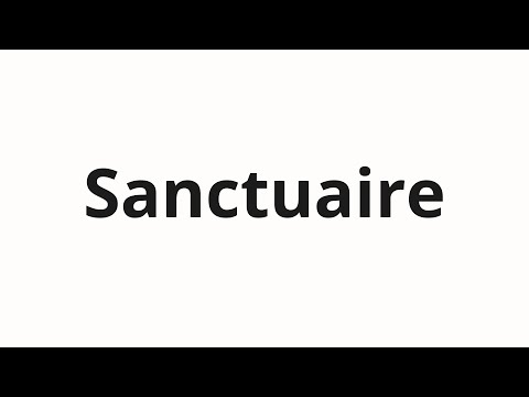 How to pronounce Sanctuaire