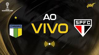 O'HIGGINS X SÃO PAULO | AO VIVO E COM IMAGENS | CONMEBOL SUDAMERICANA
