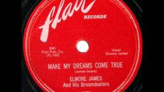 ELMORE JAMES  Make My Dreams Come True  FEB '54