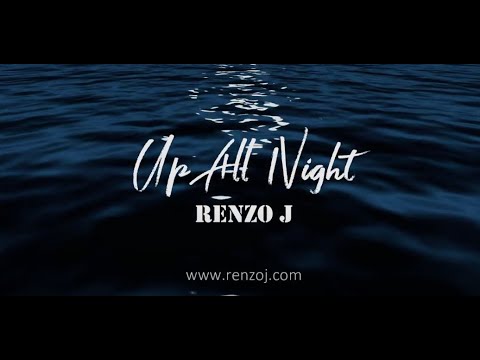 Renzo j. "Up All Night" - Official Lyric Video