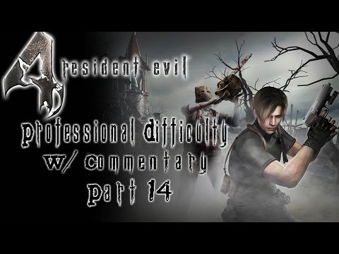 Resident Evil 4 HD Pt.14 Professional Walkthrough W/ Commentary