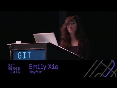 Dissecting Git's Guts, Emily Xie - Git Merge 2016