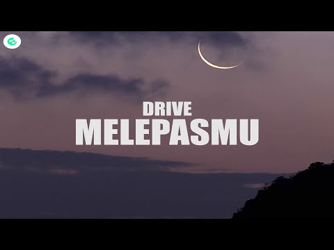 Drive - Melepasmu (Lyrics)