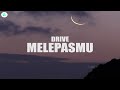 Drive Melepasmu Lyrics