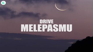Download lagu Drive - Melepasmu (Lyrics) mp3