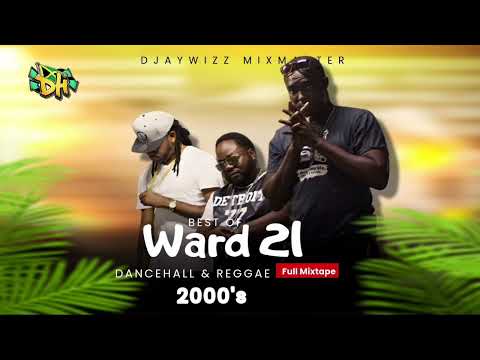 Best of Ward 21 Mix (Dancehall & Reggae 2000's) Ward 21 full Mixtape by. DjaywiZz