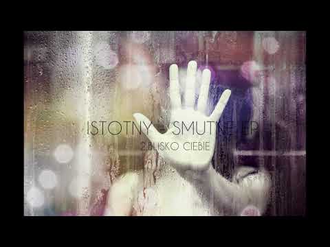 Istotny - Blisko Ciebie (prod.Mors)