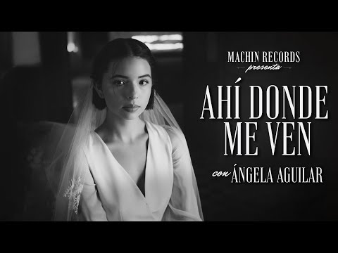 , title : 'Ángela Aguilar - Ahí Donde Me Ven (Video Oficial)'