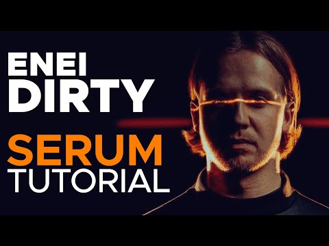 How To Make BASSES like ENEI - DIRTY | Serum Tutorial