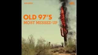 Old 97&#39;s   This Is The Ballad