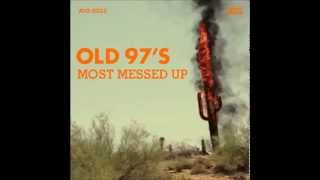 Old 97&#39;s   This Is The Ballad