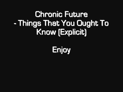 Chronic Future - Things That You Ought To Know (Explicit)