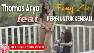 Download lagu Thomas Arya & Fany Zee - Pergi Untuk Kembali [ Lyric Video HD] mp3
