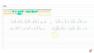 Download Lagu If the vectors `3 vec p + vec q`; `5 vec p - 3 vecq` and `2 vec p + vec q`; `4 vec p - 2 ve... Thumbnail