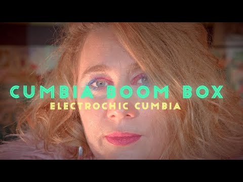 Cumbia Boom Box - Electrochic Cumbia