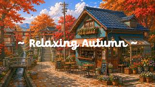 Relaxing Autumn ☕ Morning Fall in Cozy Japanese 🍂 Lofi Coffee & Deep Focus for Work, Stress Relief