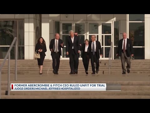 Former Abercrombie & Fitch CEO is ruled unfit for trial and ordered hospitalized