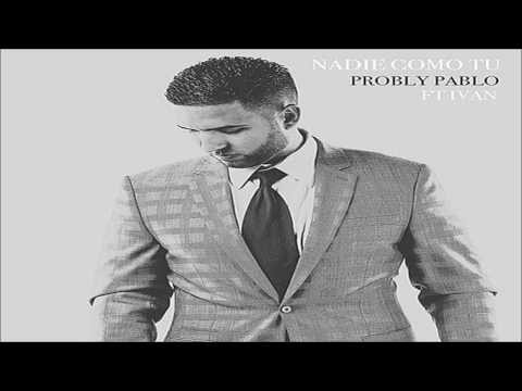 Nadie Como Tu - Probly Pablo