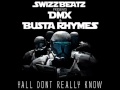 Swizz Beatz Feat. DMX & Busta Rhymes - Ya'll Don't Really Know  (HQ) - Musiczzlable0120 Swizz Beatz Feat. DMX & Busta Rhymes - Ya'll Don't Really Know  (HQ)