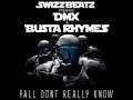 Swizz Beatz Feat. DMX & Busta Rhymes - Ya'll Don't Really Know  (HQ)