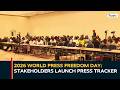 2026 World Press Freedom Day Stakeholders Launch Press Tracker To Stem Abuse Against Practitioners
