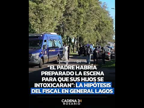GENERAL LAGOS: EL FISCAL SOSTIENE LA HIPÓTESIS QUE EL PADRE HABRÍA MATADO A SUS DOS HIJOS Y MURIÓ