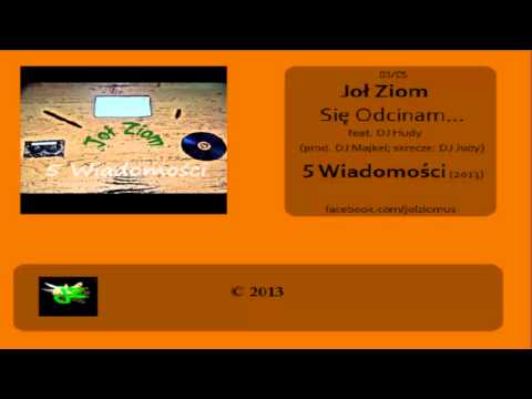 03. Joł Ziom - Się Odcinam feat. DJ Hudy