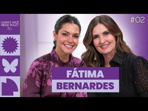Fátima Bernardes | Quem é Você Nesse Rolê? #02