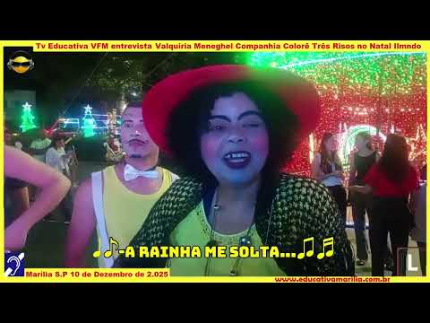 Tv Educativa VFM entrevista A Companhia Teatral Colorê Três Risos no Natal Iluminado COMPLETO 10 de Dezembro de 2.025 Vídeo 09 COMPLETO